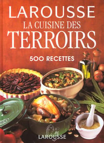 Cuisine des terroirs - 500 recettes