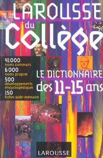 Larousse du college - le dictionnaire des 11-15 ans
