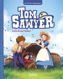 Tom Sawyer Tome 3 : la fin de Joe l'Indien