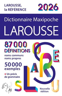 Dictionnaire Maxipoche Larousse (édition 2026)