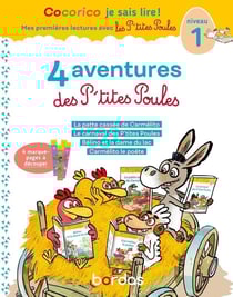 Cocorico je sais lire ! : Les P'tites Poules : 1ères lectures avec les p'tites poules : 4 aventures des p'tites poules