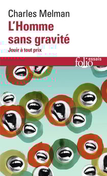 L'homme sans gravité - jouir à tout prix