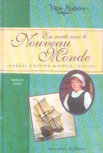 En route vers le nouveau monde - journal d'esther whipple, 1620 - 1621