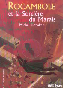 Rocambole Tome 5 : Rocambole et la sorcière du marais