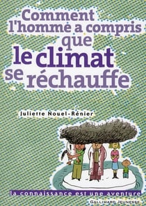 Comment l'homme a compris que la planète se réchauffe ?