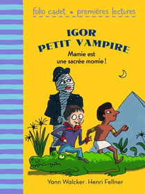 Igor petit vampire Tome 4 - mamie est une sacrée momie !