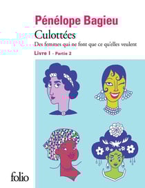 Culottées - des femmes qui ne font que ce qu'elles veulent Tome 1 : Deuxième partie