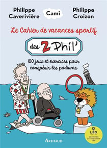Le cahier de vacances sportif des deux Phil' : 100 jeux et exercices pour conquérir les podiums