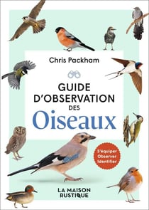 Guide d'observation des oiseaux : S'équiper - Observer - Identifier