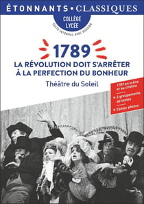 1789. La révolution doit s'arrêter à la perfection du bonheur
