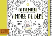 La première année de bébé - tout sur toi de 0 à 1 an