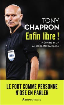 Enfin libre ! itinéraire d'un arbitre intraitable