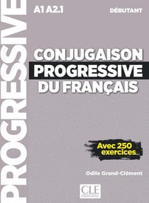 FLE - conjugaison progressive du français - A1 - A2.1 - débutant (édition 2018)