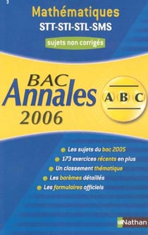 ABC du Bac Tome 3 : annales - sujets - bac 2006 - stt, sti, stl