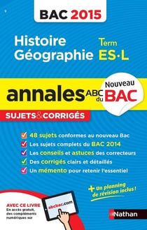 ANNALES BAC 2015 HISTOIRE/GEO TERM ES-L SUJETS & CORRIGES