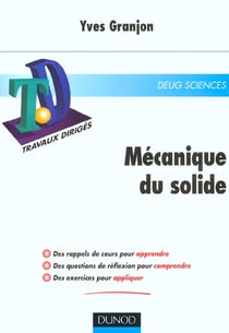 Travaux diriges de mecanique du solide - rappels de cours - questions de reflexion - exercices resolus