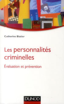 Les personnalités criminelles - évaluation et prévention