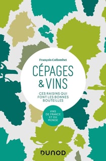 Cépages & vins - ces raisins qui font les bonnes bouteilles (2e édition)