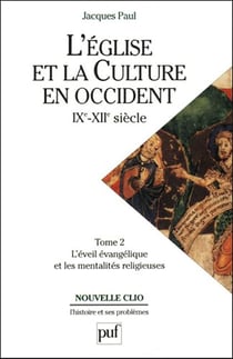 L'église et la culture en Occident, IXe - XIIe siècle Tome 2 - l'éveil évangélique et les modalités religieuses