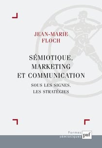 Sémiotique, marketing et communication (3e édition)