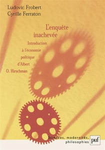 L'enquête inachevée - introduction à l'économie politique d'albert o. hirschman