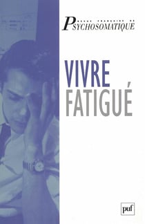 Revue française de psychosomatique Hors-Série : vivre fatigué