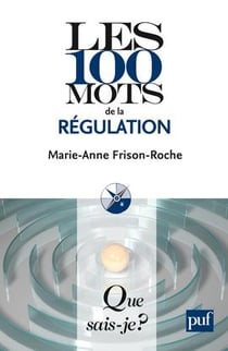 Les 100 mots de la régulation