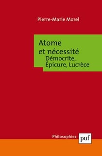 Atome et nécessité - Démocrite, Epicure, Lucrèce (2e édition)