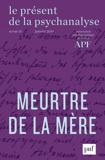 Le Présent de la psychanalyse n.1 : meurtre de la mère