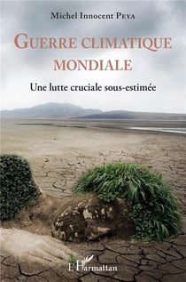 Guerre climatique mondiale : une lutte cruciale sous-estimée