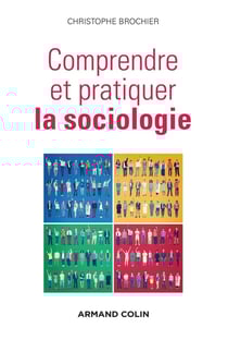 Comprendre et pratiquer la sociologie