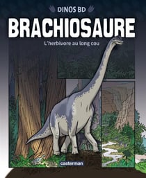 Dino bd - t03 - brachiosaure - l'herbivore au long cou