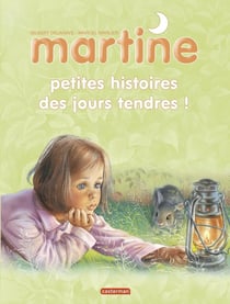 RECUEILS MARTINE : Martine petites histoires Tome 4 - des jours tendres !
