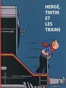 Hergé, Tintin et les trains