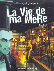 La Vie de ma Mère (Tome 2-Face B)