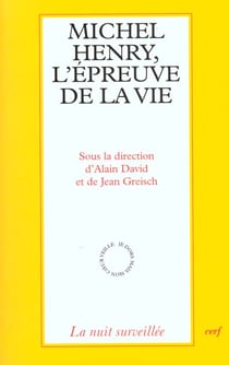 Michel Henry, l'épreuve de la vie