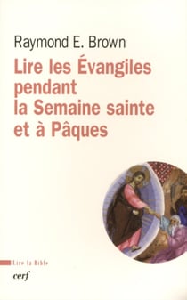 Lire les Évangiles pendant la Semaine sainte et à Pâques