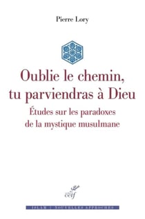 Oublie le chemin, tu parviendras à Dieu