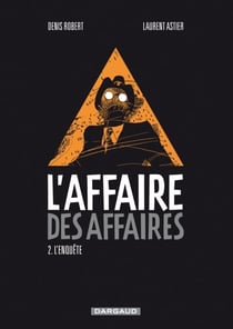 L'affaire des affaires Tome 2 - l'enquête