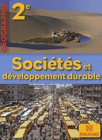 Mon cahier d'activités - géographie - sociétés et développement durables - 2nde - manuel de l'élève