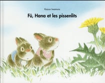 Fû, Hana et les pissenlits