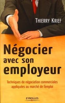 Négocier avec son employeur - techniques de négociation commerciales appliquées au marché de l'emploi
