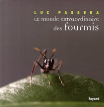 Le monde extraordinaire des fourmis