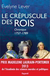Le crépuscule des rois - chronique, 1757-1789