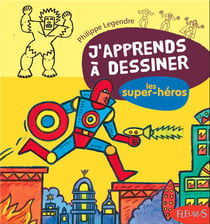 J'apprends à dessiner t.57 - les super-héros