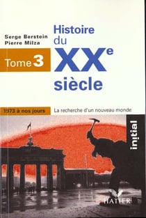 Histoire du xxe siecle, t.3 - 1973 a nos jours - edition 96