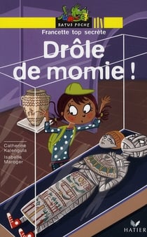 Francette top secrète - drôle de momie !