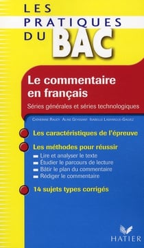 Le commentaire en francais  - les pratiques du bac - les methodes du bac francais