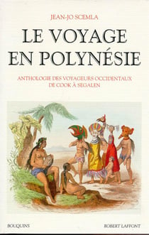 Le Voyage En Polynesie   Anthologie Des Voyageurs Occidentaux De Cook A Segalen