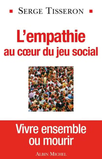 L'empathie au coeur du jeu social - vivre ensemble ou mourir